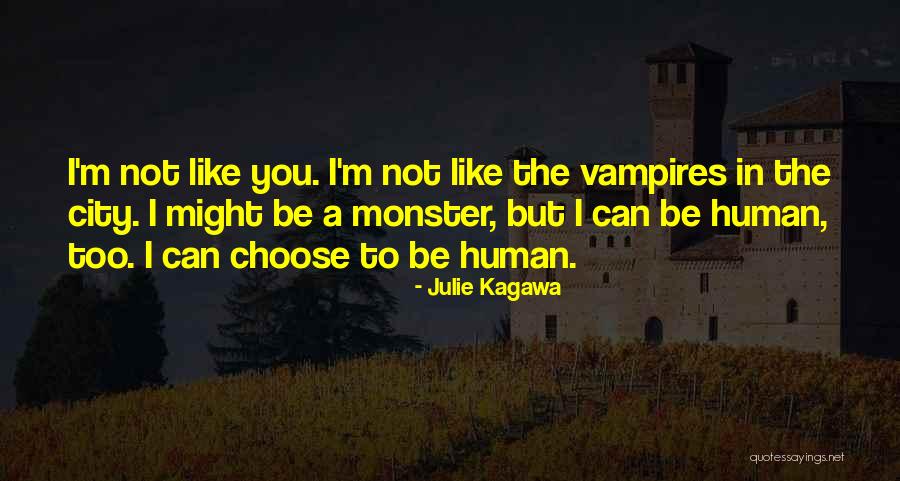 Human Monster Quotes By Julie Kagawa Human Monster Quotes By Julie Kagawa