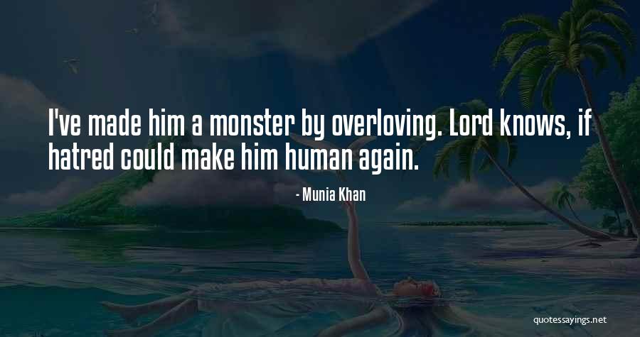 Human Monster Quotes By Munia Khan Human Monster Quotes By Munia Khan