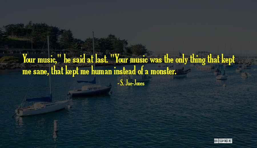 Human Monster Quotes By S. Jae-Jones Human Monster Quotes By S. Jae-Jones