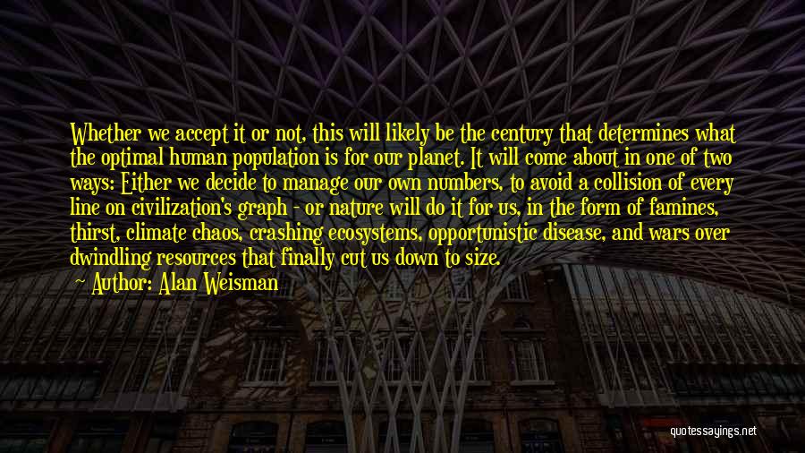 Human Nature And Civilization Quotes By Alan Weisman