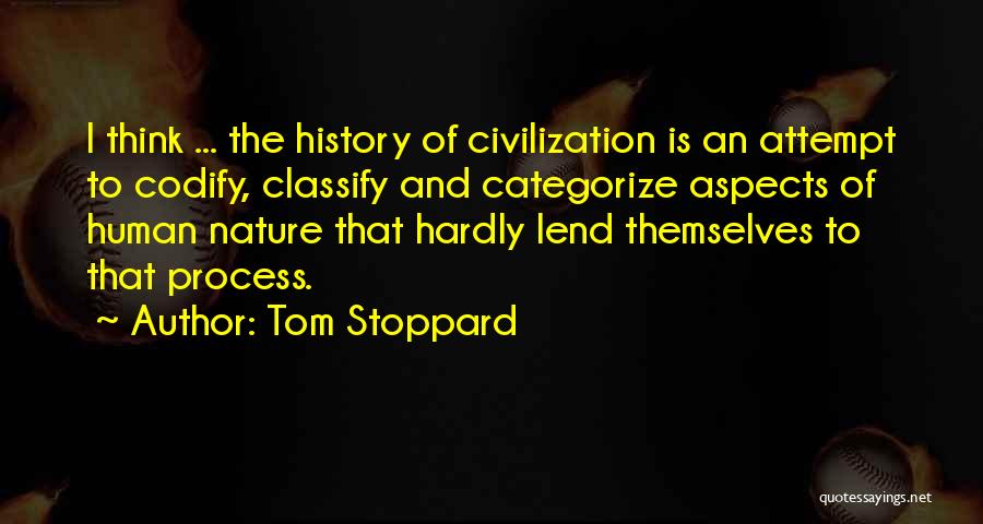 Human Nature And Civilization Quotes By Tom Stoppard