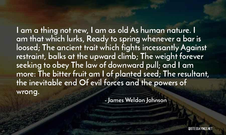 Human Nature And Evil Quotes By James Weldon Johnson Human Nature And Evil Quotes By James Weldon Johnson