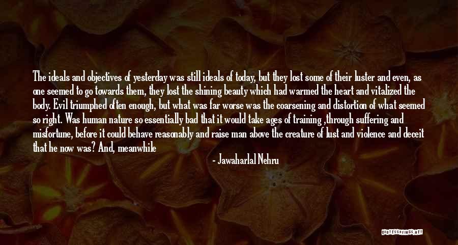 Human Nature And Evil Quotes By Jawaharlal Nehru Human Nature And Evil Quotes By Jawaharlal Nehru