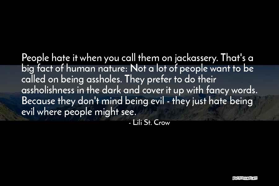 Human Nature And Evil Quotes By Lili St. Crow Human Nature And Evil Quotes By Lili St. Crow