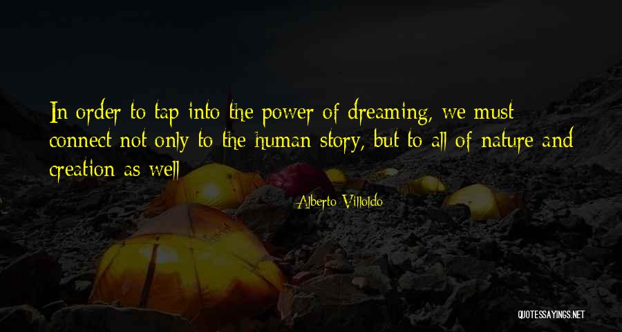 Human Nature And Power Quotes By Alberto Villoldo Human Nature And Power Quotes By Alberto Villoldo