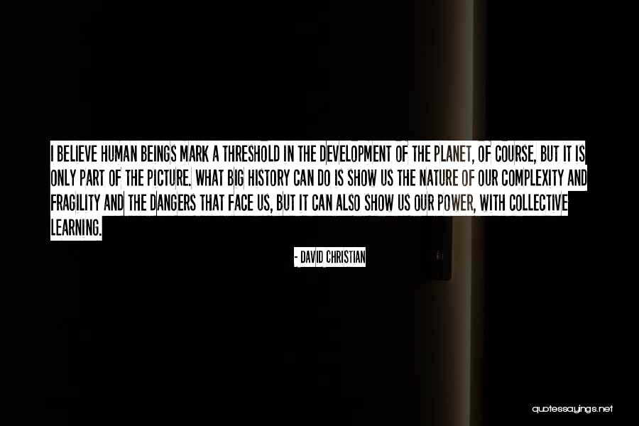 Human Nature And Power Quotes By David Christian Human Nature And Power Quotes By David Christian