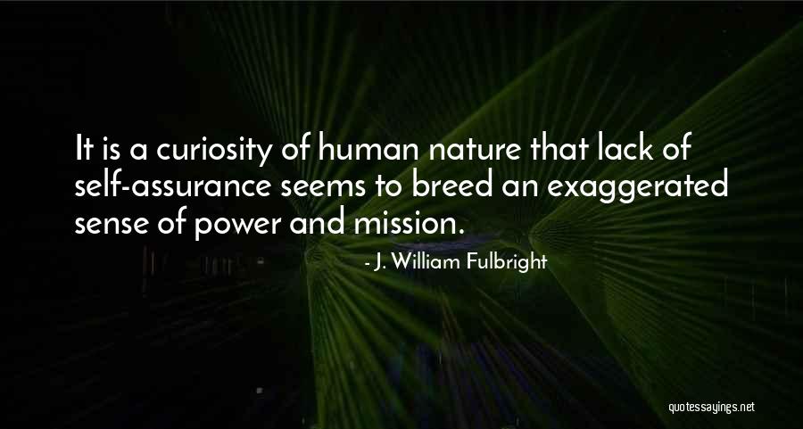 Human Nature And Power Quotes By J. William Fulbright Human Nature And Power Quotes By J. William Fulbright