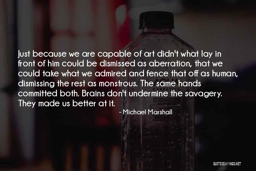 Human Nature And Savagery Quotes By Michael Marshall Human Nature And Savagery Quotes By Michael Marshall