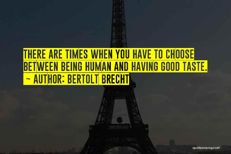 Human Nature Being Good Quotes By Bertolt Brecht