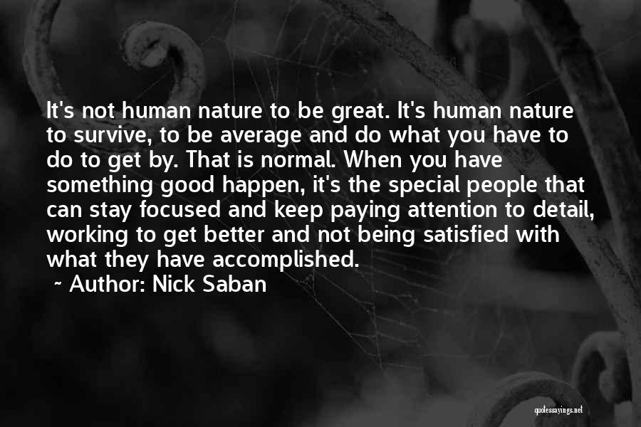 Human Nature Being Good Quotes By Nick Saban