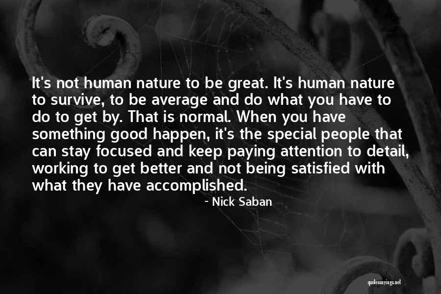 Human Nature Being Good Quotes By Nick Saban