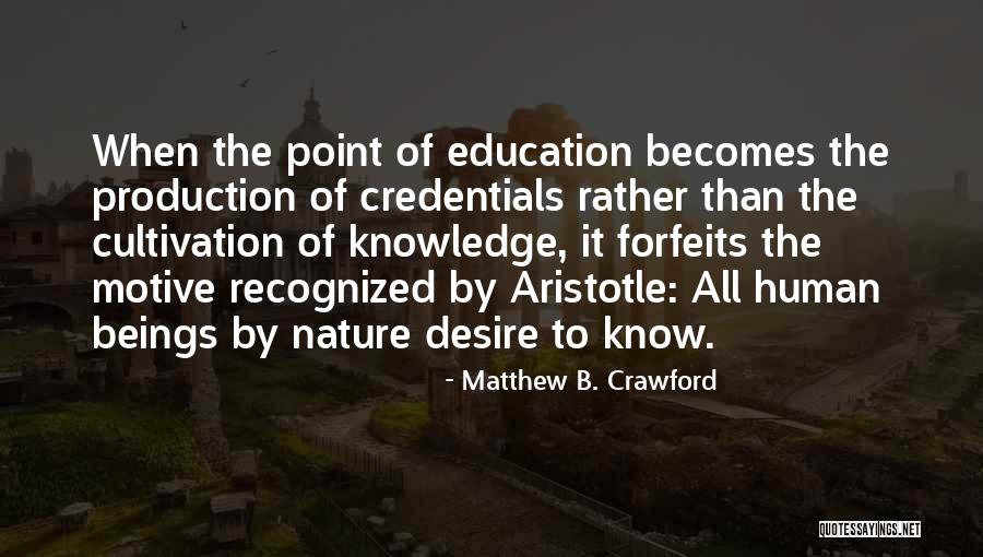 Human Nature By Aristotle Quotes By Matthew B. Crawford Human Nature By Aristotle Quotes By Matthew B. Crawford