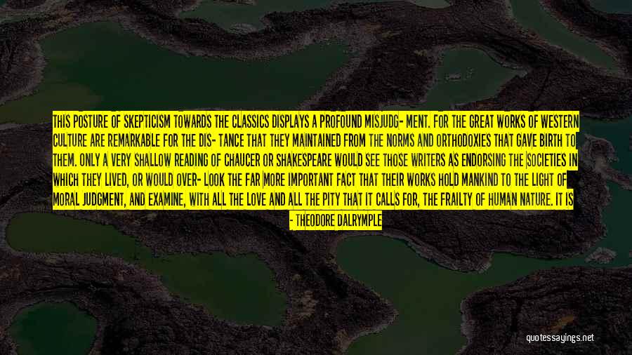 Human Nature By Shakespeare Quotes By Theodore Dalrymple Human Nature By Shakespeare Quotes By Theodore Dalrymple