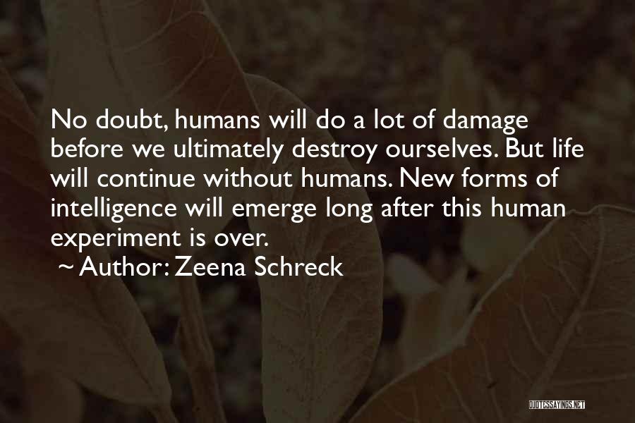 Human Nature Destruction Quotes By Zeena Schreck