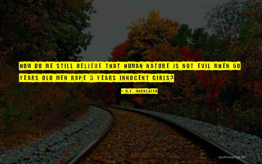 Human Nature Evil Quotes By M.F. Moonzajer