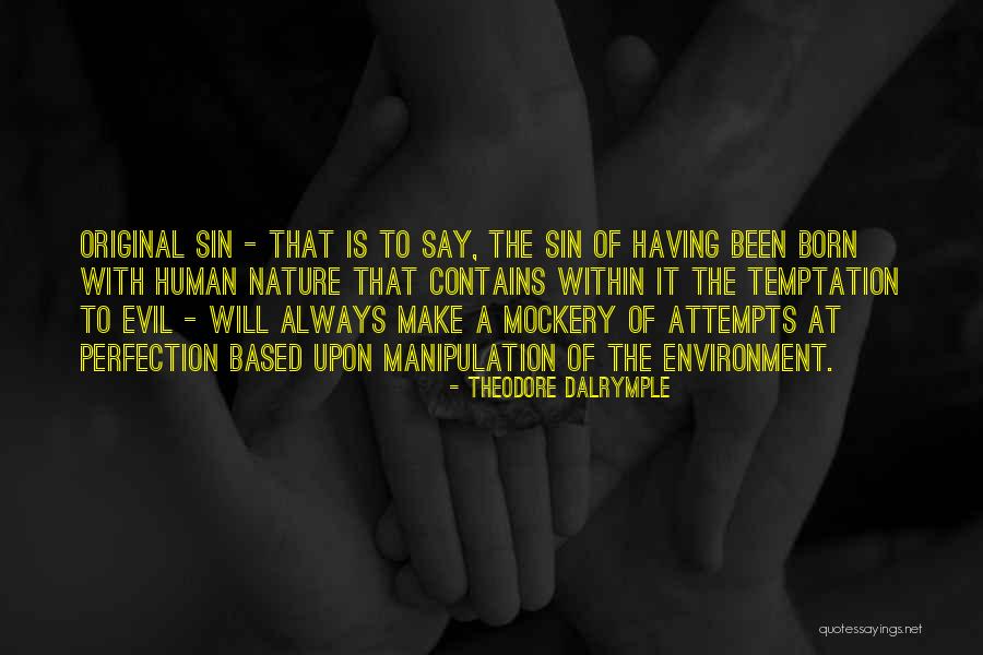 Human Nature Evil Quotes By Theodore Dalrymple