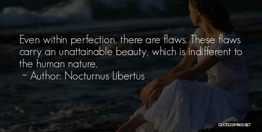 Human Nature Flaws Quotes By Nocturnus Libertus