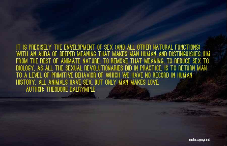 Human Nature Love Quotes By Theodore Dalrymple