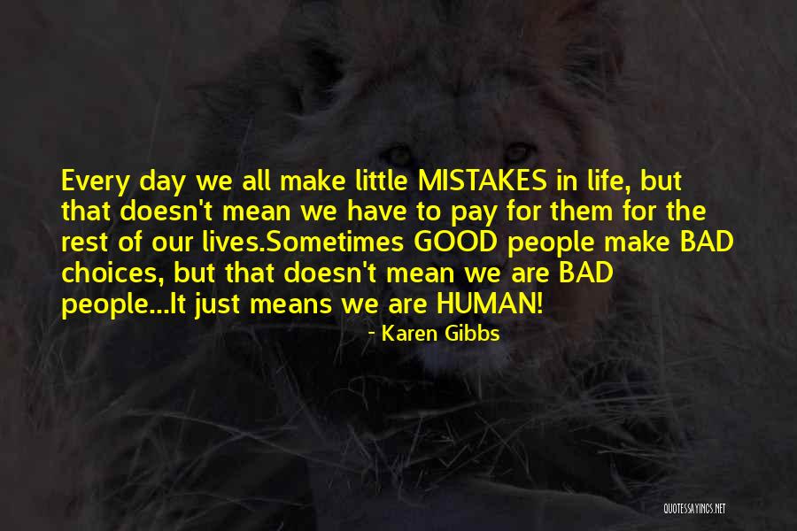 Human Nature Mistakes Quotes By Karen Gibbs