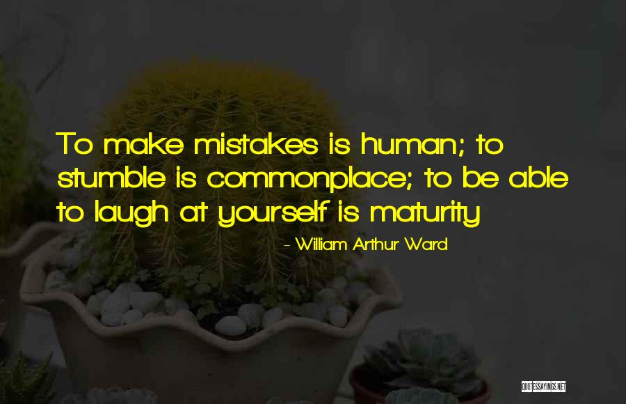 Human Nature Mistakes Quotes By William Arthur Ward