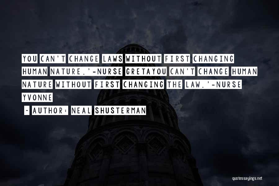 Human Nature Not Changing Quotes By Neal Shusterman