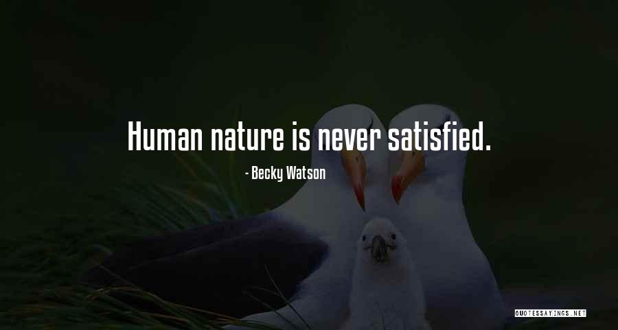 Human Nature Quotes By Becky Watson Human Nature Quotes By Becky Watson