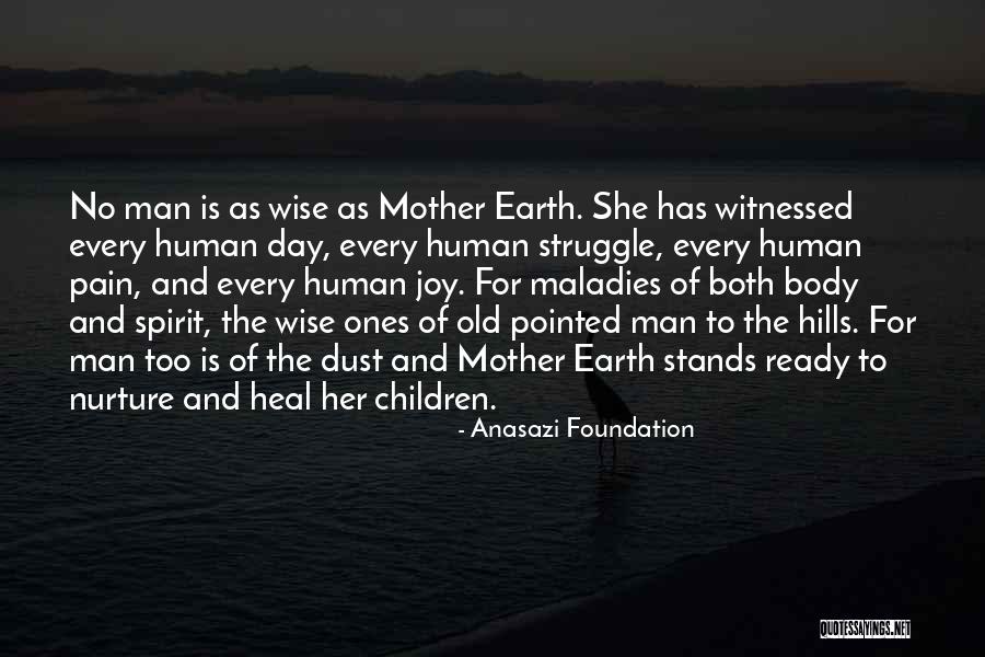 Human Nurture Quotes By Anasazi Foundation