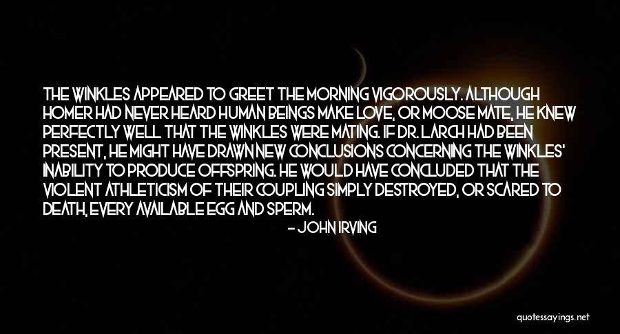Human Offspring Quotes By John Irving Human Offspring Quotes By John Irving