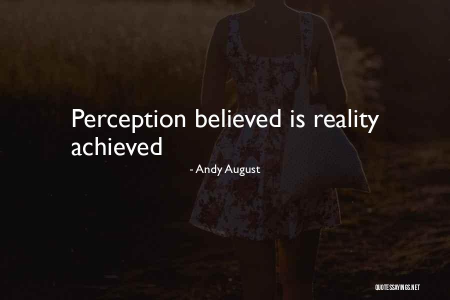 Human Perception Quotes By Andy August