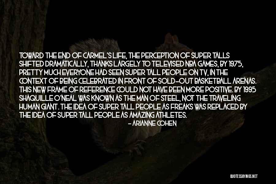 Human Perception Quotes By Arianne Cohen