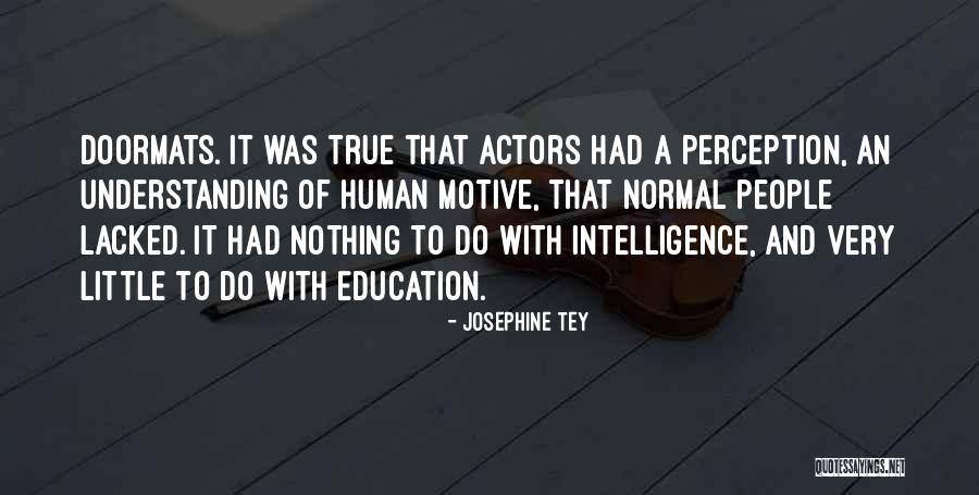 Human Perception Quotes By Josephine Tey