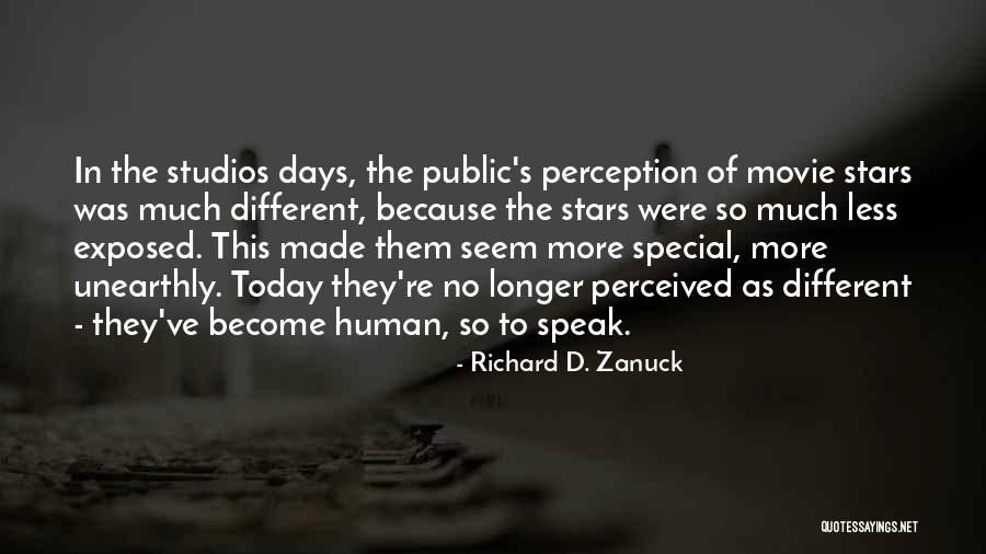 Human Perception Quotes By Richard D. Zanuck