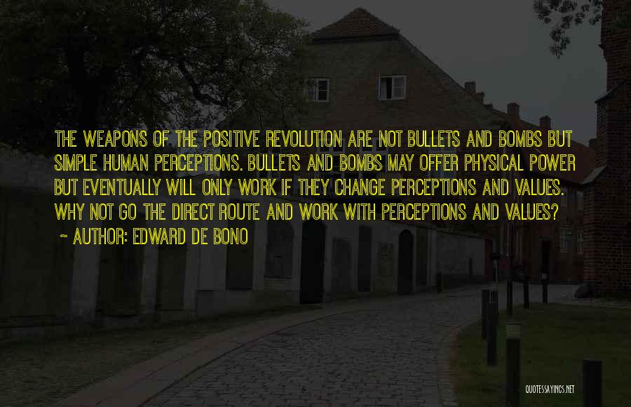 Human Perceptions Quotes By Edward De Bono