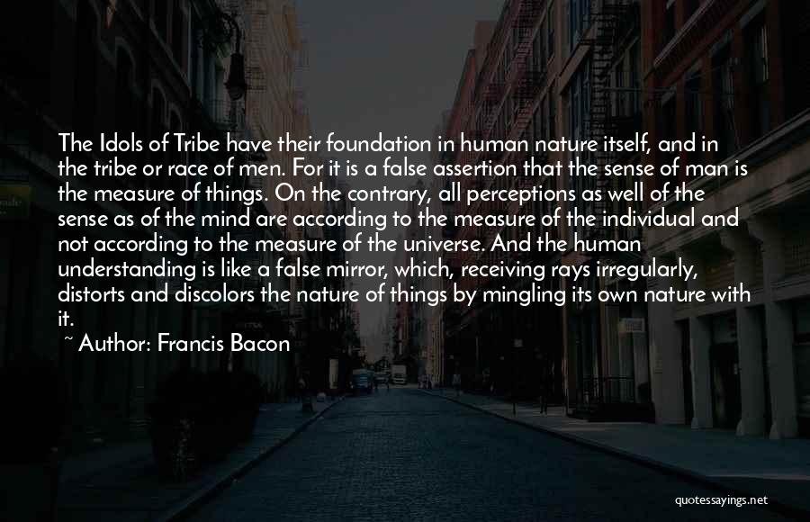 Human Perceptions Quotes By Francis Bacon