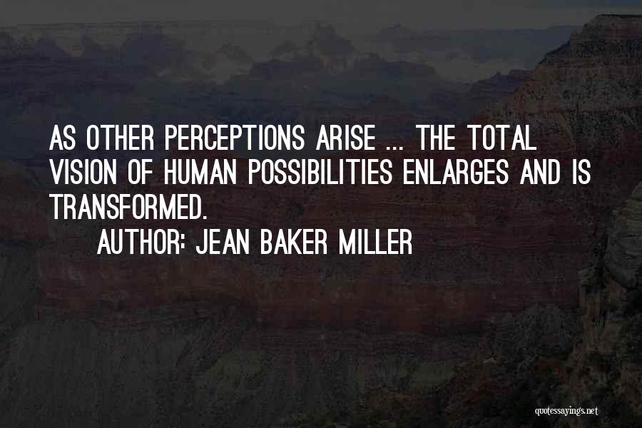 Human Perceptions Quotes By Jean Baker Miller