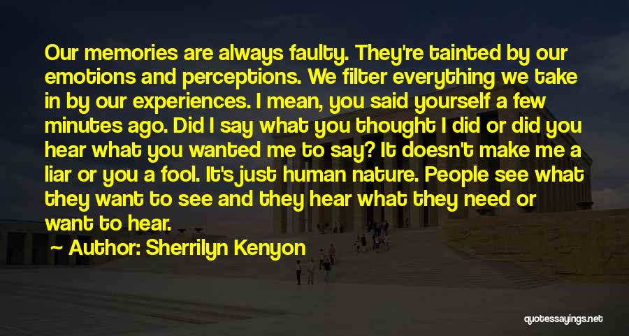 Human Perceptions Quotes By Sherrilyn Kenyon