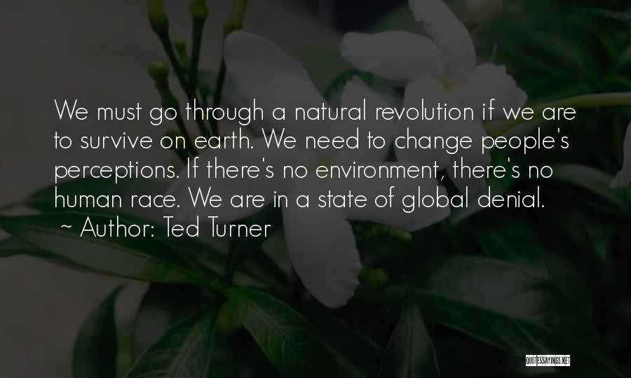 Human Perceptions Quotes By Ted Turner