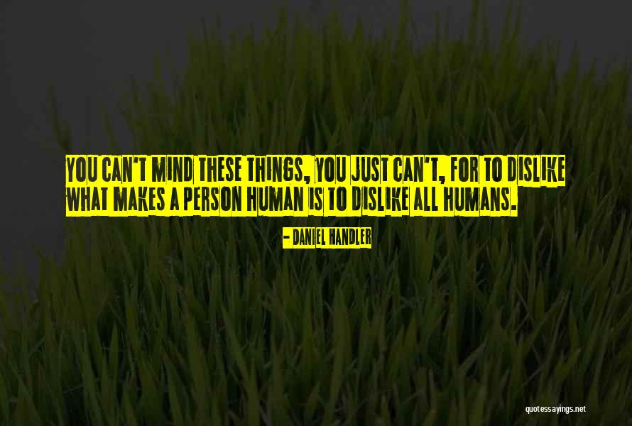 Human Person Quotes By Daniel Handler Human Person Quotes By Daniel Handler