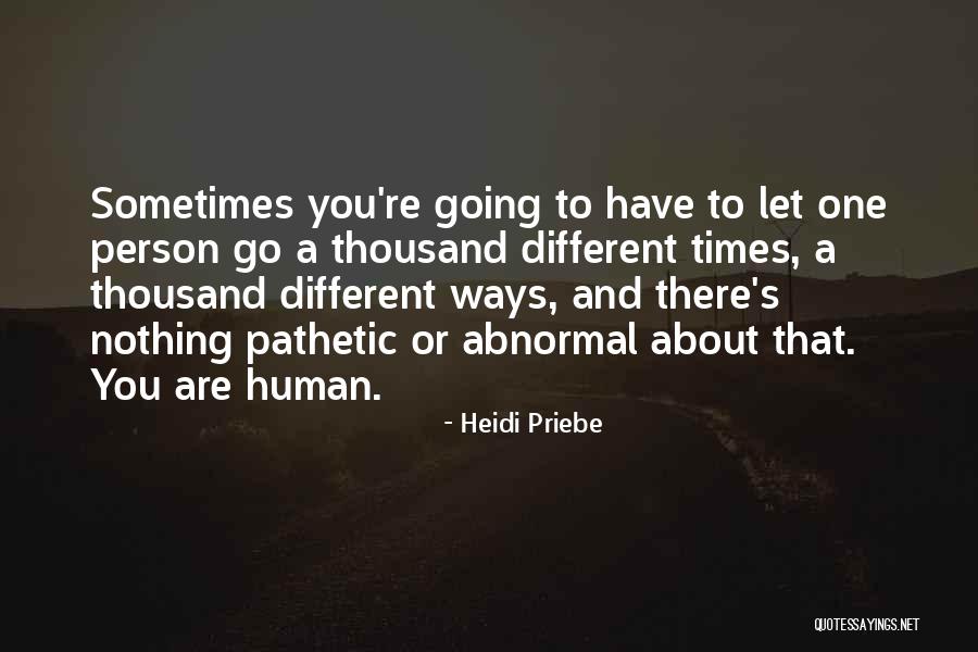 Human Person Quotes By Heidi Priebe Human Person Quotes By Heidi Priebe