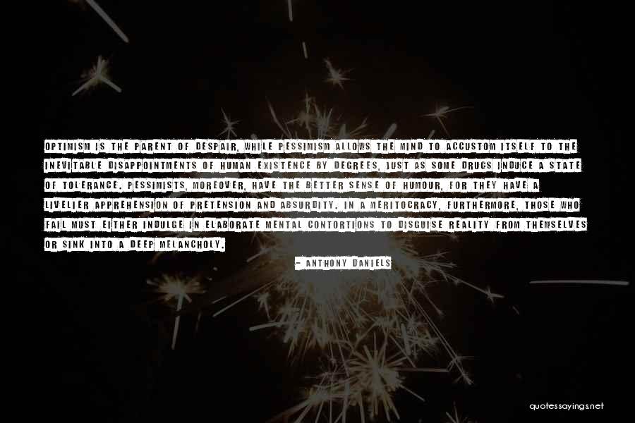 Human Pessimism Quotes By Anthony Daniels