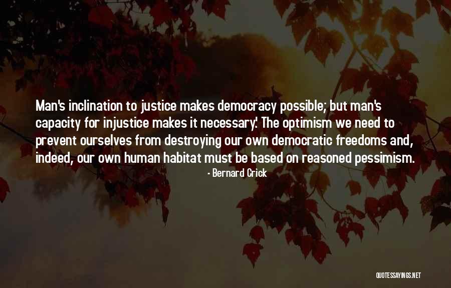 Human Pessimism Quotes By Bernard Crick