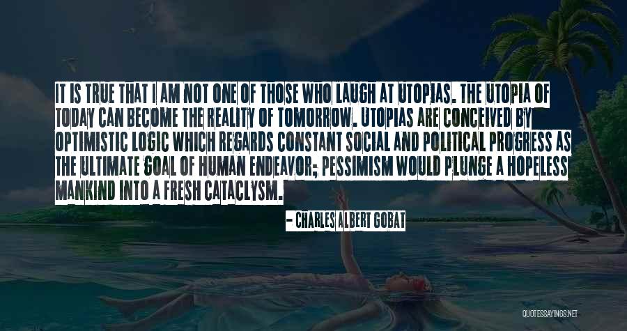 Human Pessimism Quotes By Charles Albert Gobat