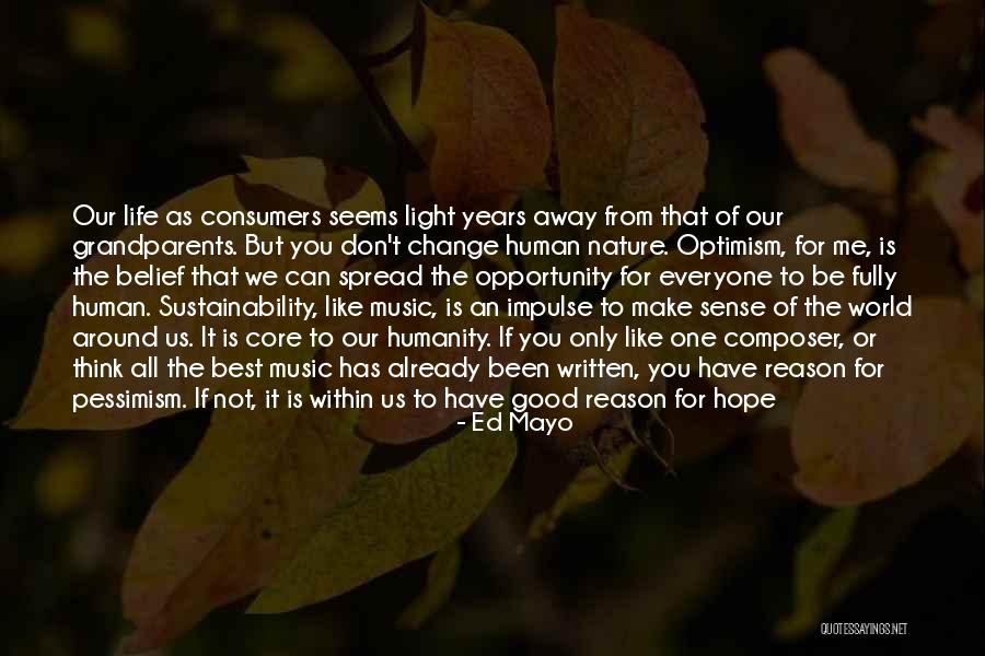 Human Pessimism Quotes By Ed Mayo