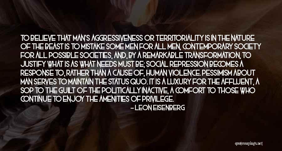 Human Pessimism Quotes By Leon Eisenberg