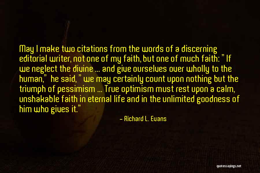 Human Pessimism Quotes By Richard L. Evans