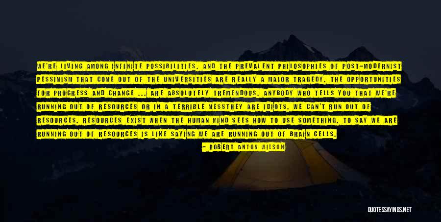 Human Pessimism Quotes By Robert Anton Wilson