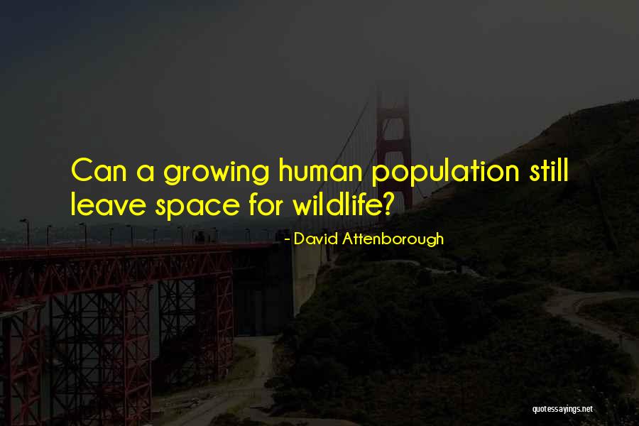 Human Population Quotes By David Attenborough