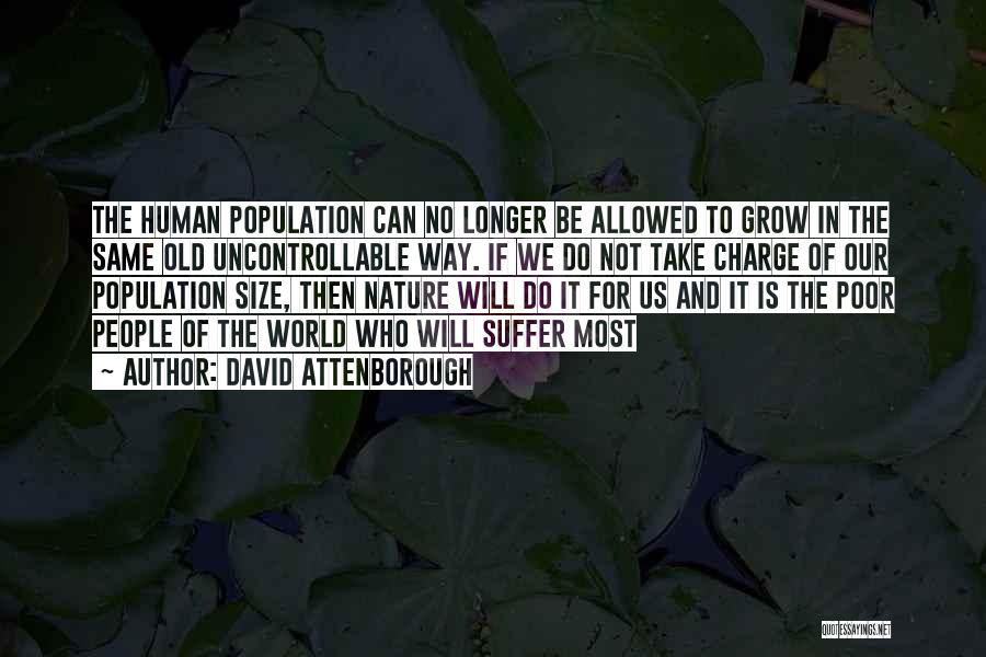 Human Population Quotes By David Attenborough