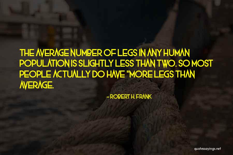 Human Population Quotes By Robert H. Frank