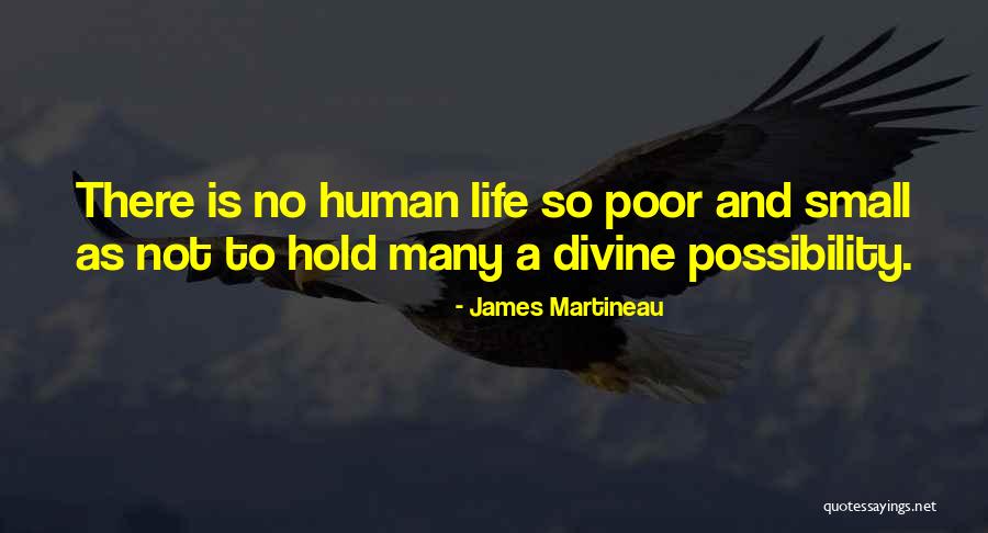 Human Possibility Quotes By James Martineau Human Possibility Quotes By James Martineau